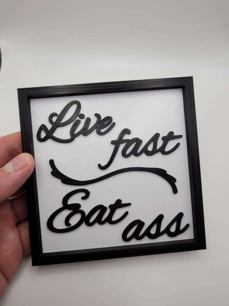 Live Fast Eat Ass - wall decor gag gift funny sign housewarming gift door hanger