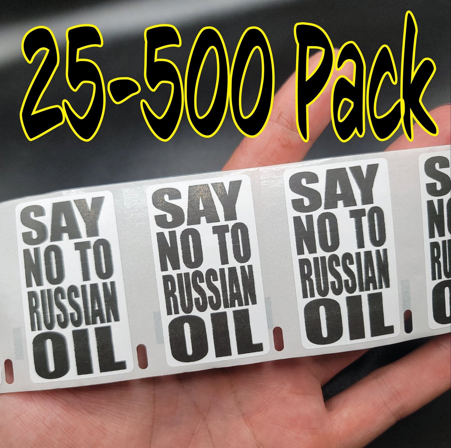 SAY NO to RUSSIAN oil 25-500 Pack political stickers anti decals bulk putin