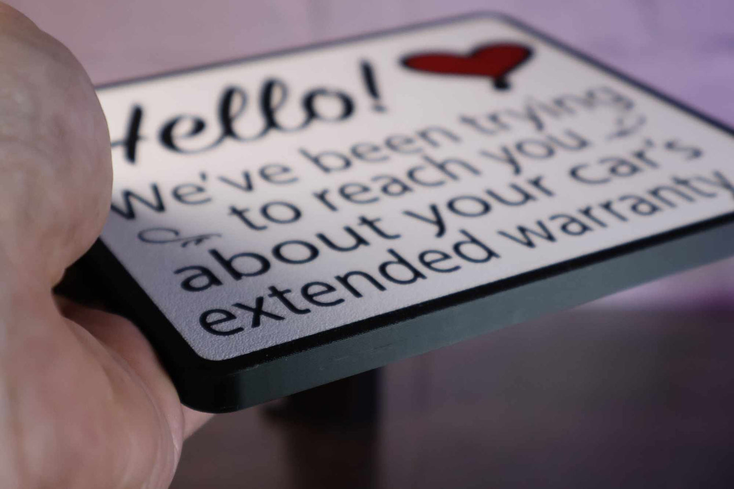 We've Been Trying To Reach You about Your Car's Extended Warranty" wall decor shelf desk sign 3d printed