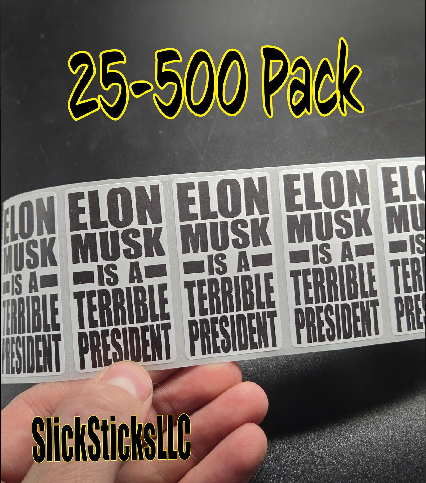 ELON Musk is a TERRIBLE PRESIDENT stickers 25-500 decals labels stop doge anti trump