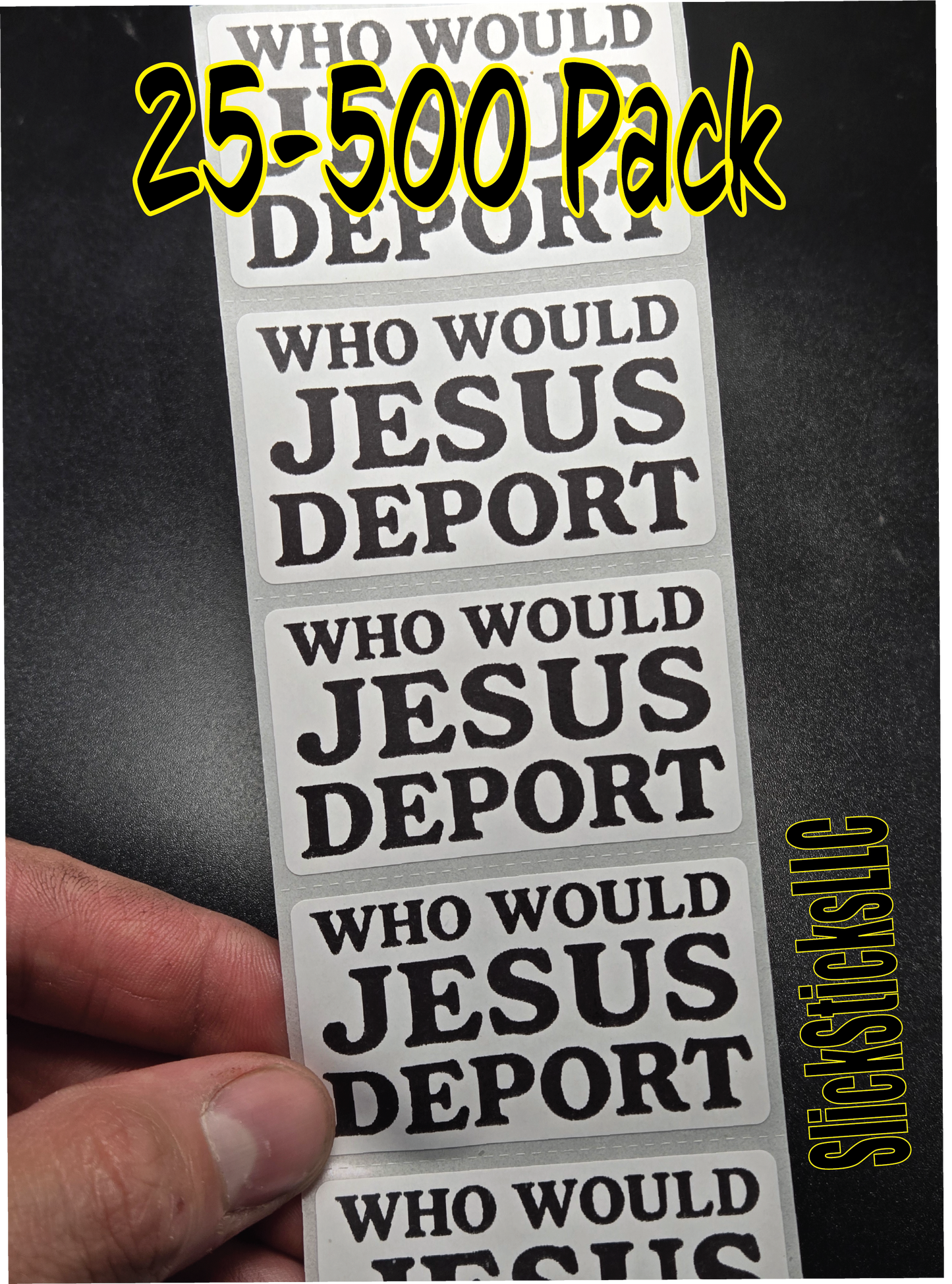 "WHO WOULD JESUS DEPORT" stickers 25-500 bulk pack decals stop deportation end abolish ice