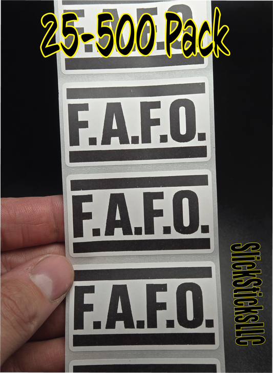 "F.A.F.O."  25-500 bulk pack stickers decal labels fuck around and find out fafo