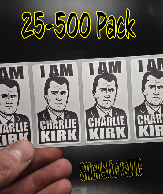 "I AM CHARLIE KIRK"  25-500 bulk pack stickers decal labels stop violence will not silence we are