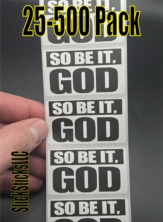 SO BE IT, GOD stickers 25-500pcs decal labels sticker jesus bulk religious lord saves