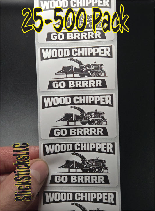 WOOD CHIPPER GO BRRRR 25-500 Pack stickers bulk pack elect vote decals