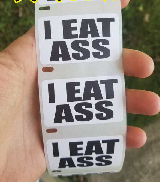 I EAT A*S Stickers 25-500 Pack Gag prank sticker decal meme ass