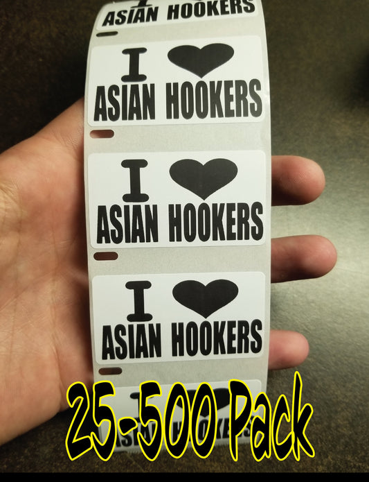 I LOVE ASAIN HOOKERS Stickers 25-500 Pack gag sticker joke decal slut protitute