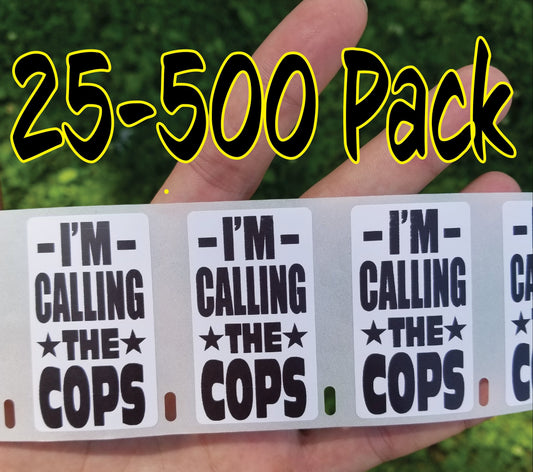 I'M CALLING THE COPS 25-500 Pack Stickers Gag Prank funny sticker police gonna going