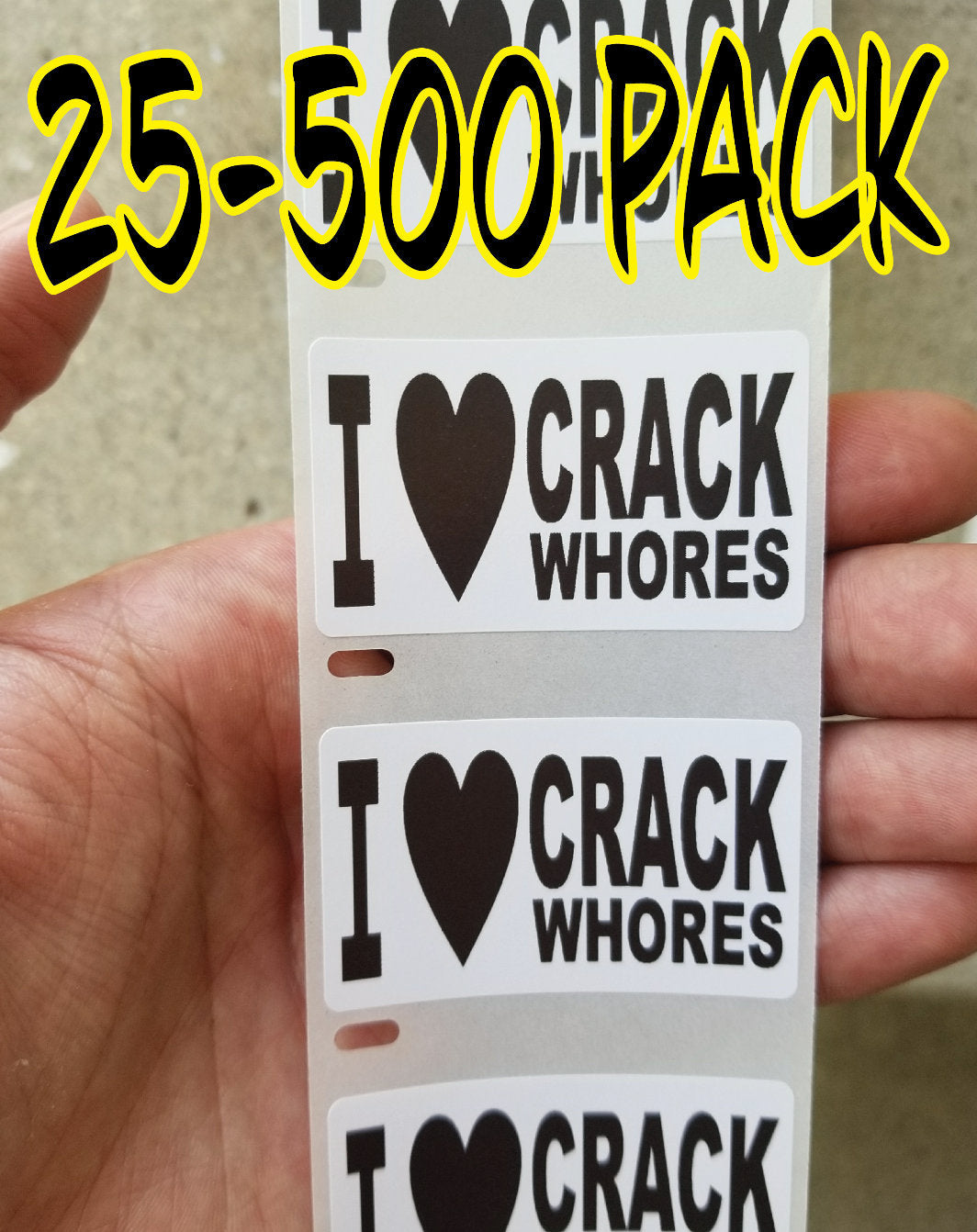 I LOVE CRACK WHORES Stickers 25-500 Pack gag sticker joke decal hard hat label like hooker slut sluts