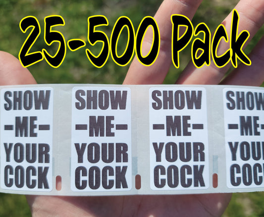 SHOW ME your COCK gag Stickers 25-500 Pack gag sticker gay wiener penis dong