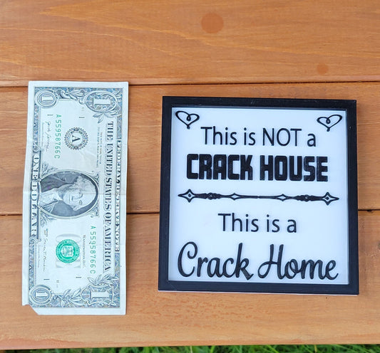 This is NOT a crack house this is a crack home wall decor sign warming gift funny