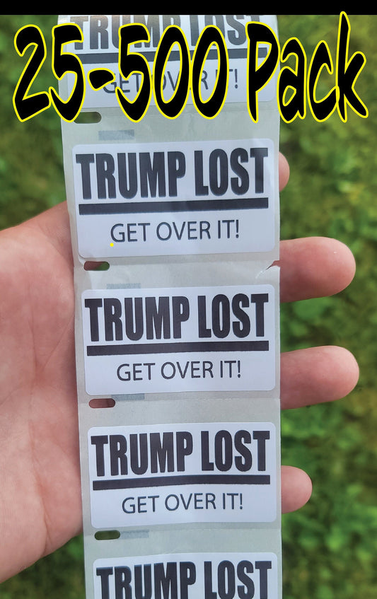 TRUMP LOST Get Over IT" 25-500 Pack political stickers decals election 2020 donald donny biden won