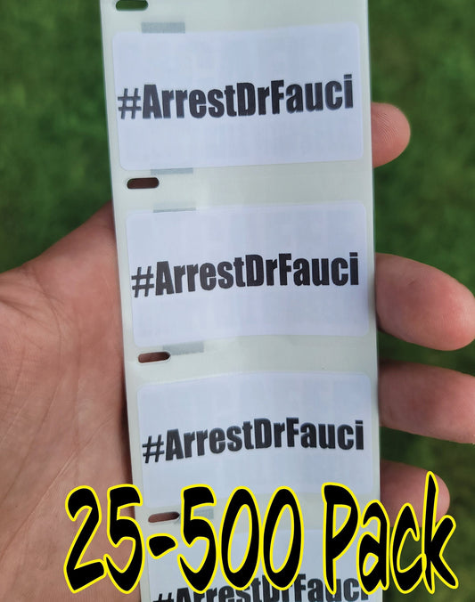 decal #ArrestDrFauci 25-500Pack stickers decals labels fauci emails lied lies cover up lied