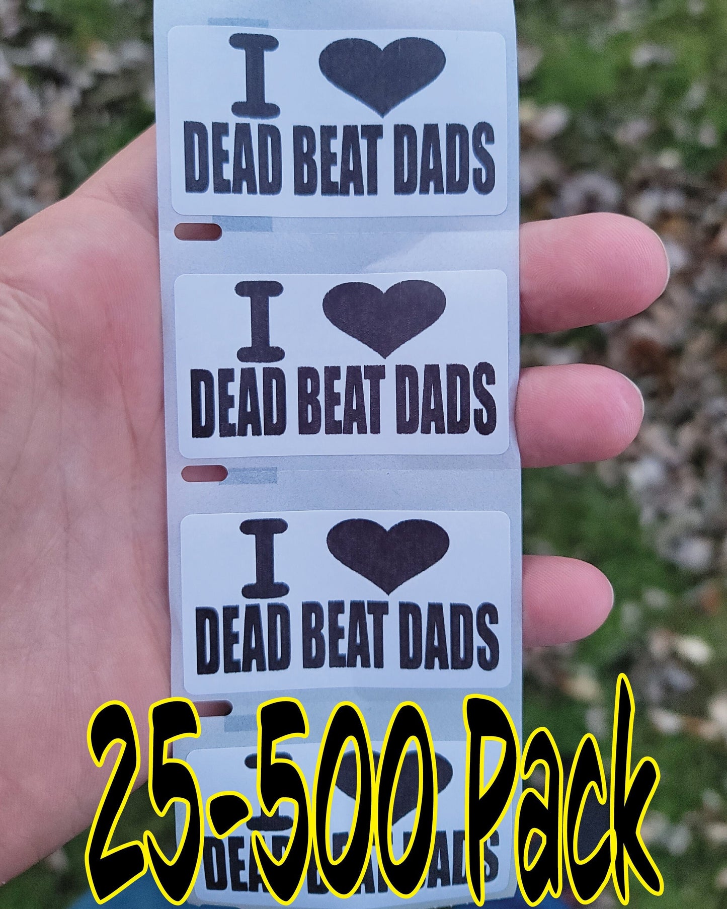 I love DEAD BEAT DADS Stickers 25-500 Pack gag sticker joke decal exotic dancer