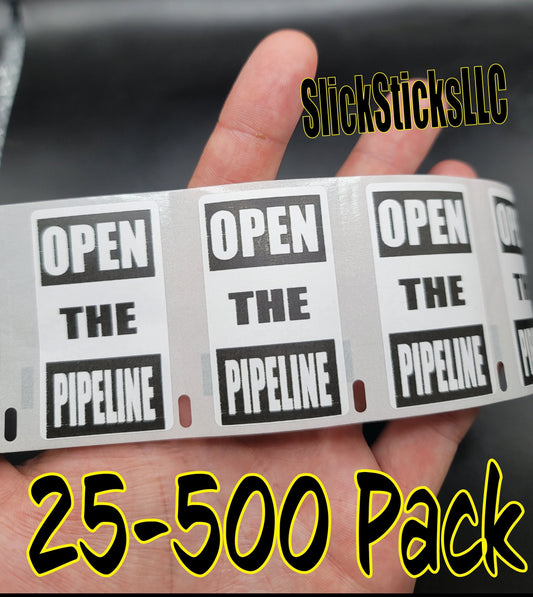 OPEN THE PIPELINE Stickers 25-500 Pack decal open end foreign supply oil price