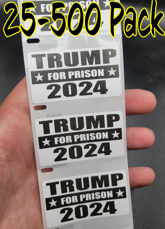 TRUMP FOR PRISON 2024 25-500 Pack stickers joe decals elect biden anyone