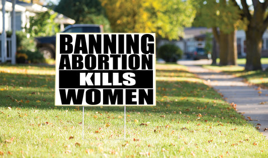 Banning abortion KILLS WOMEN yard sign decor banner flag banner awareness movement roe v wade alito pro bulk lot protest banner