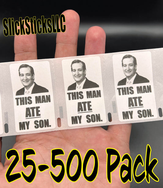 This MAN ATE my SON 25-500 Pack political stickers humor ted cruz decals bulk lot decal labels