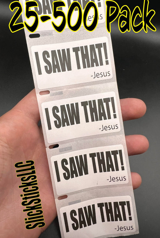 I SAW THAT -Jesus 25-500 Pack stickers gag prank decal  labels bulk lot god fun