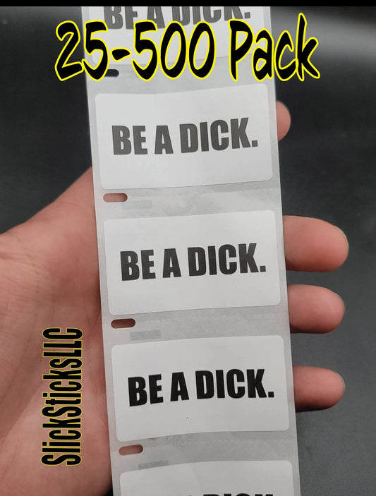 BE A DICK Stickers 25-500PCS sticker bulk lot label decals richard guess prank hard hat laptop