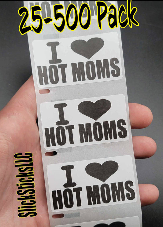 I LOVE HOT MOMS 25-500 Pack Stickers bulk gag sticker decal baby mama cougar hard hat labels