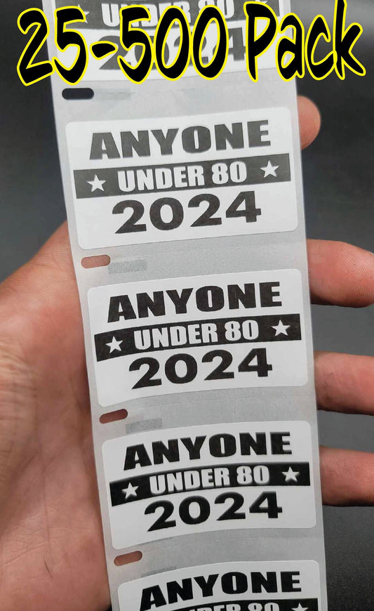 ANYONE UNDER 80 2024 stickers 25-500Pack decals elect old limit age president bulk lot congress