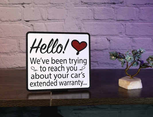 We've Been Trying To Reach You about Your Car's Extended Warranty" wall decor shelf desk sign 3d printed