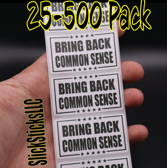 Bring Back COMMON SENSE Stickers 25-500Pack bulk politic decal election great vote democrat republican 2024