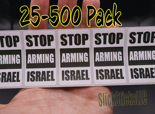 STOP ARMING ISRAEL 25-500 Pack stickers Gaza bulk lot decals anti war end occupation