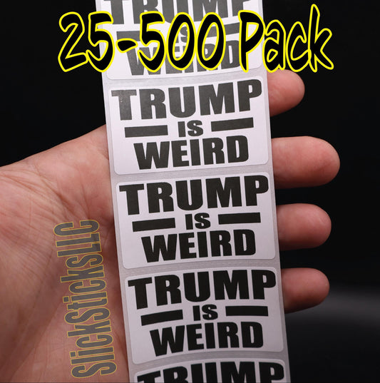 TRUMP IS WEIRD 25-500 Pack stickers bulk pack label decals elect vote kamala harris