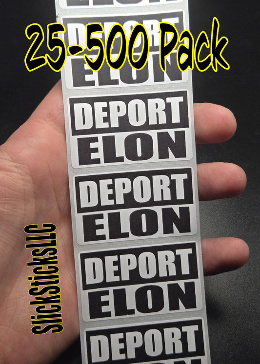 DEPORT ELON bulk stickers 25-500 pack decals elect impeach donald stop musk trump sticker