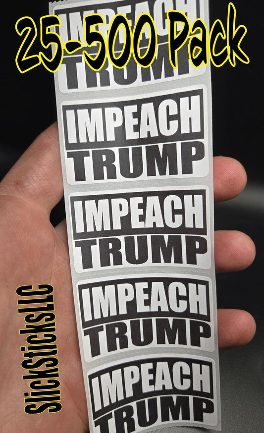 IMPEACH TRUMP stickers 25-500Pack bulk pack political anti decals labels donald