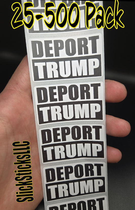 DEPORT TRUMP stickers  25-500 bulk pack decals elect impeach donald stop