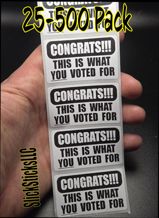 CONGRATS This is what YOU VOTED For stickers 25- 500 decals labels elon trump musk