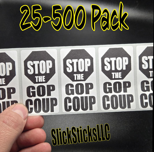 STOP the GOP COUP  25-500 bulk pack stickers decal labels stop anti impeach elon republican end