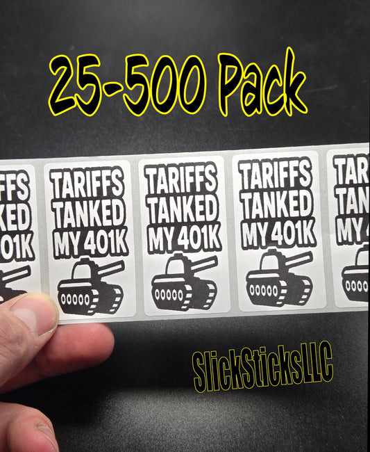 TARIFFS TANKED MY 401K stickers 25-500 bulk pack labels decals sticker stop end trump