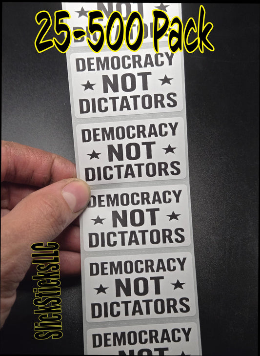 DEMOCRACY NOT DICTATORS  25-500Pack bulk stickers decals labels freedom civil rights tyranny protest