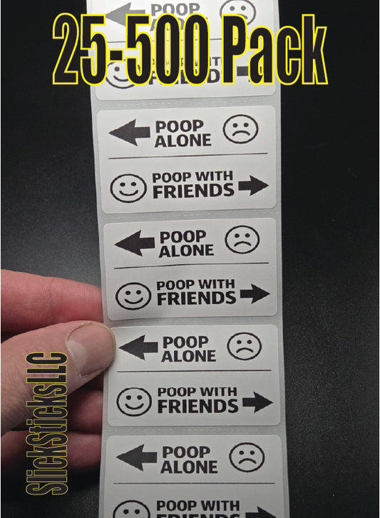 Poop Alone or Poop with Friends  25-500 Pack Stickers Gag prank sticker decal meme hard hat bulk lot (Copy)