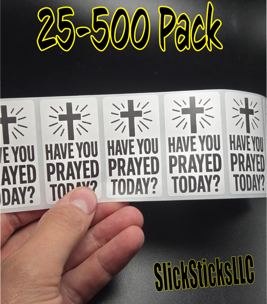 Have You Prayed Today?  Stickers 25-500 Pack decal labels sticker god bulk religious lord