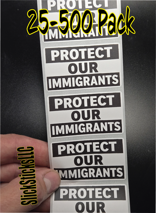 PROTECT OUR IMMIGRANTS stickers 25-500Bulk pack labels end stop deportation