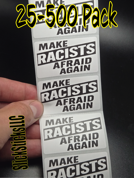 MAKE RACISTS AFRAID AGAIN stickers 25-500 bulk pack decals stop ICE deportation
