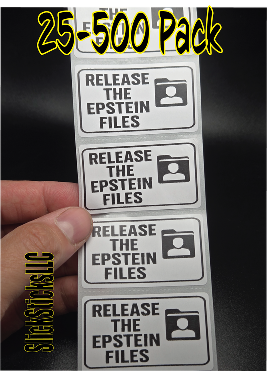"RELEASE THE EPSTEIN FILES" stickers 25-500 bulk pack sticker labels lists