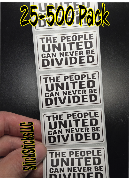 THE PEOPLE UNITED CAN NEVER BE DIVIDED 25-500 bulk pack political stickers decal labels