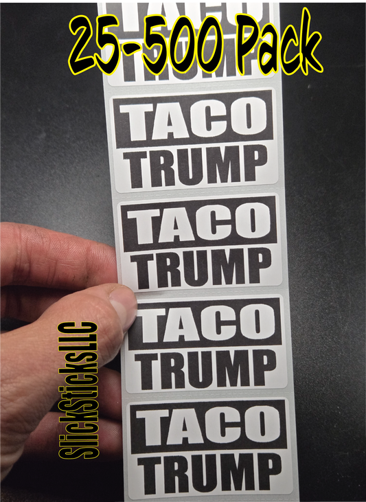 TACO TRUMP 25-500 bulk pack stickers decal labels anti tariffs chickens t.a.c.o. out