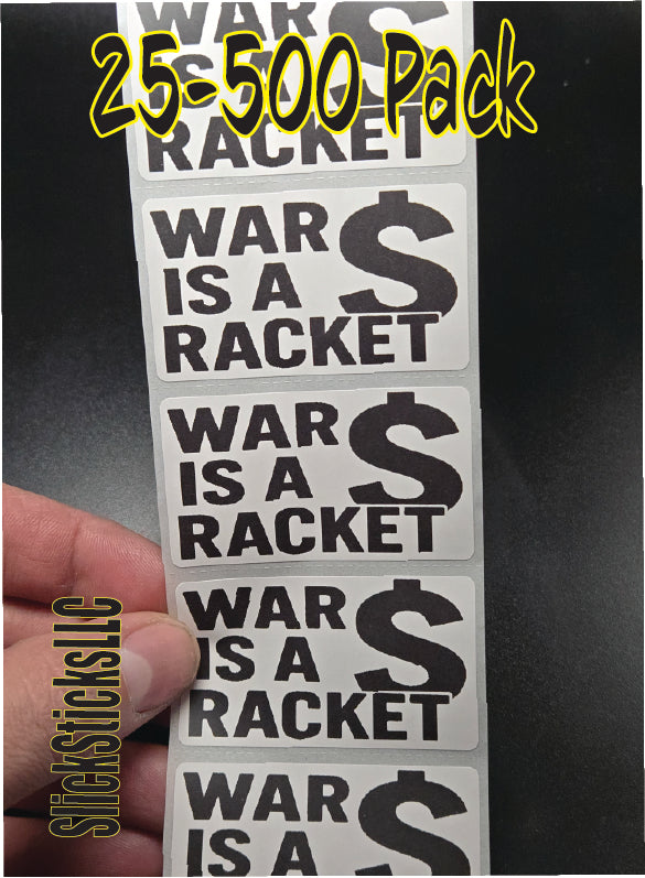 WAR IS A RACKET  25-500 Pack stickers ens war machine stop